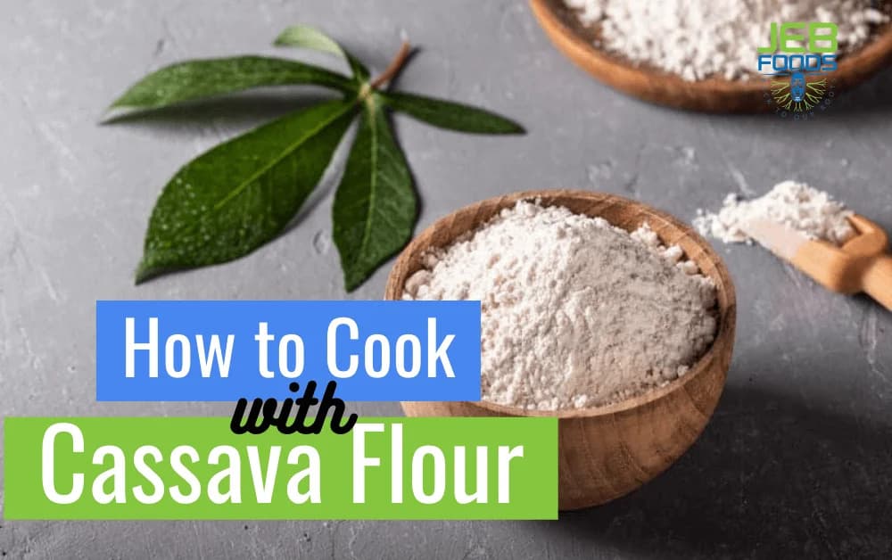 How to Cook with Cassava Flour